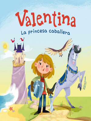 cover image of Valentina. La princesa caballera